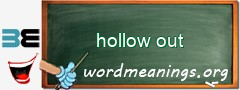 WordMeaning blackboard for hollow out
